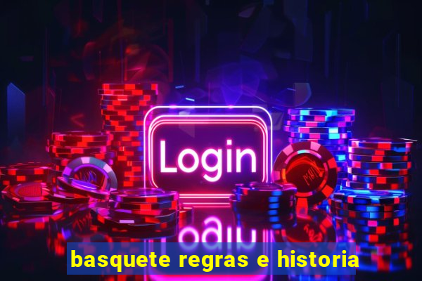 basquete regras e historia